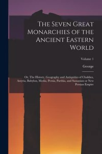 Seven Great Monarchies of the Ancient Eastern World