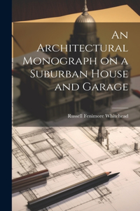 Architectural Monograph on a Suburban House and Garage