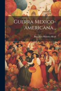 Guerra Mexico-americana...
