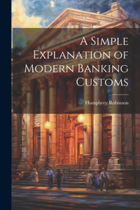 Simple Explanation of Modern Banking Customs
