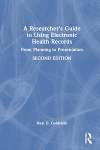 Researcher's Guide to Using Electronic Health Records