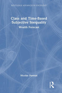Class and Time-Based Subjective Inequality