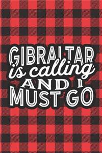 Gibraltar Is Calling And I Must Go: A Blank Lined Journal for Sightseers Or Travelers Who Love This Country. Makes a Great Travel Souvenir.