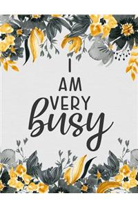 I Am Very Busy
