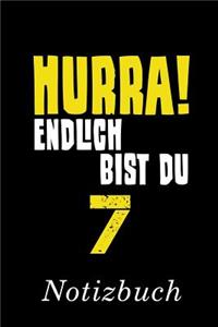 Hurra Endlich Bist Du 7 Notizbuch