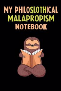 My Philoslothical Malapropism Notebook