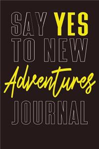 Say Yes To New Adventures Journal