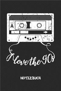 I Love The 90s NOTIZBUCH