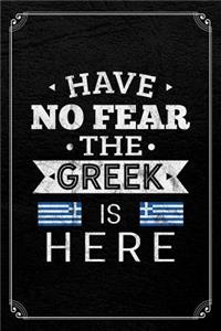 Have No Fear The Greek Is Here