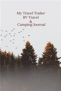 My Travel Trailer RV Travel & Camping Journal