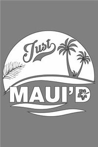 Just Maui'D