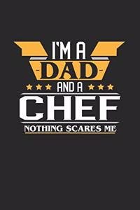 I'm a Dad and a Chef Nothing Scares Me: 6x9 inches checkered notebook, 120 Pages, Composition Book and Journal, funny gift for your favorite Dad and Chef