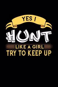 Yes I Hunt Like a Girl Try to Keep Up