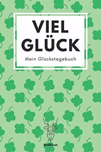 Viel Glück - Mein Glückstagebuch - Weißhirsch