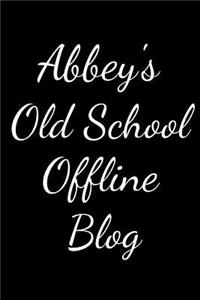 Abbey's Old School Offline Blog