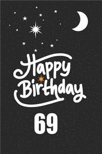 Happy birthday 69: funny and cute blank lined journal Notebook, Diary, planner Happy 69th sixty-nineth Birthday Gift for sixty nine year old daughter, son, boyfriend, 