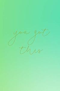 You Got This