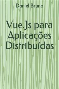 Vue.Js para Aplicações Distribuídas