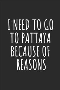 I Need To Go To Pattaya Because Of Reasons