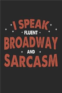 I Speak Fluent Broadway And Sarcasm