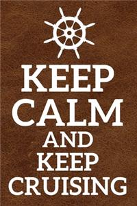 Keep Calm And Keep Cruising