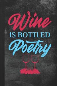 Wine Is Bottled Poetry