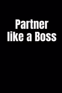 Partner Like a Boss