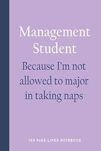 Management Student - Because I'm Not Allowed to Major in Taking Naps