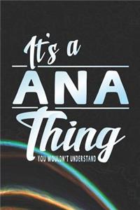 It's a Ana Thing You Wouldn't Understand