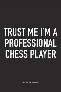 Trust Me I'm a Professional Chess Player