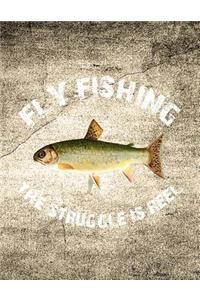 Fly Fishing the Struggle Is Reel