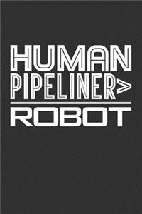 Human Pipeliner > Robot