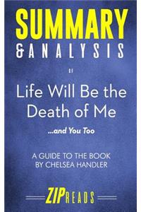 Summary & Analysis of Life Will Be the Death of Me...and You Too!