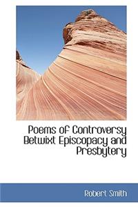 Poems of Controversy Betwixt Episcopacy and Presbytery
