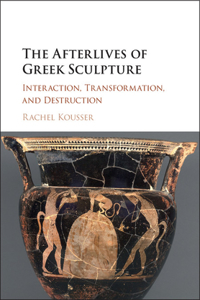 Afterlives of Greek Sculpture