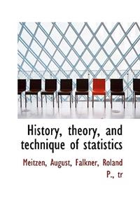 History, Theory, and Technique of Statistics