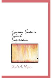 Commen Sense in School Supervision