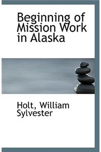 Beginning of Mission Work in Alaska