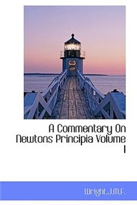 A Commentary on Newtons Principia Volume I