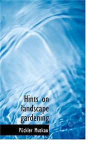 Hints on Landscape Gardening