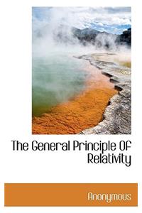 The General Principle of Relativity
