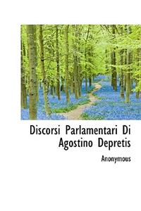 Discorsi Parlamentari Di Agostino Depretis