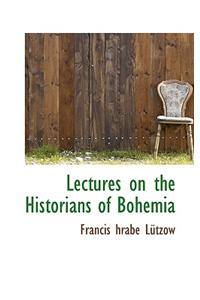 Lectures on the Historians of Bohemia