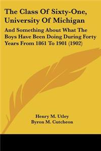 The Class Of Sixty-One, University Of Michigan