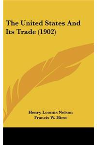 The United States And Its Trade (1902)