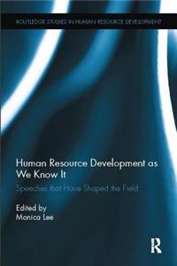 Human Resource Development as We Know It: Speeches That Have Shaped the Field