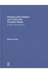 Working with Children and Youth with Complex Needs