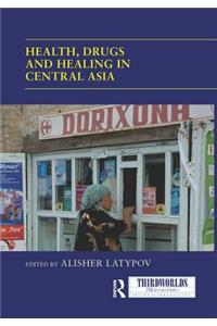 Health, Drugs and Healing in Central Asia