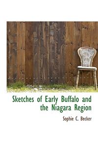 Sketches of Early Buffalo and the Niagara Region