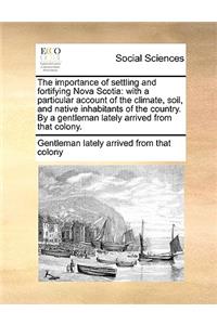 The Importance of Settling and Fortifying Nova Scotia